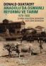 Anadolu'da Osmanlı Reformu ve Tarım 1876-1908 Anadolu'da Osmanlı Reformu ve Tarım 1876-1908