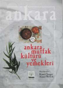 Ankara Mutfak Kültürü Ve Yemekleri Ankara Mutfak Kültürü Ve Yemekleri