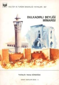 Dulkadırlı Beyliği Mimarisi Dulkadırlı Beyliği Mimarisi