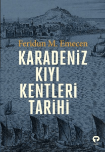 Karadeniz Kıyı Kentleri Tarihi Karadeniz Kıyı Kentleri Tarihi