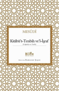 Kitabü't-Tenbih ve'l-İşraf Coğrafya ve Tarih Kitabü't-Tenbih ve'l-İşraf Coğrafya ve Tarih