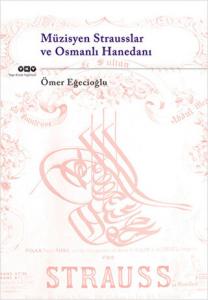 Müzisyen Strausslar ve Osmanlı Hanedanı Müzisyen Strausslar ve Osmanlı Hanedanı