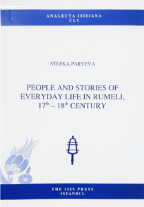 People and Stories of Everyday Life in Rumeli 17th-18th Century People and Stories of Everyday Life in Rumeli 17th-18th Century