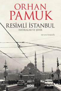 Resimli İstanbul Hatıralar ve Şehir (Ciltli - 1. Baskı) Resimli İstanbul Hatıralar ve Şehir (Ciltli - 1. Baskı)