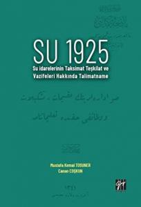 Su 1925 Su İdarelerinin Taksimat Teşkilat ve Vazifeleri Hakkında Talimatname Su 1925 Su İdarelerinin Taksimat Teşkilat ve Vazifeleri Hakkında Talimatname