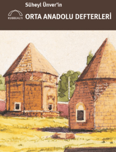 Süheyl Ünverin Orta Anadolu Defterleri Süheyl Ünverin Orta Anadolu Defterleri