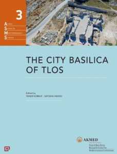 The City Basilica of Tlos - Akmed Series in Meediterranean Studies 3 The City Basilica of Tlos - Akmed Series in Meediterranean Studies 3
