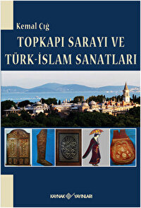 Topkapı Sarayı ve Türk-İslam Sanatları Topkapı Sarayı ve Türk-İslam Sanatları