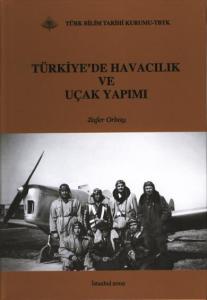 Türkiye’de Havacılık ve Uçak Yapımı Türkiye’de Havacılık ve Uçak Yapımı