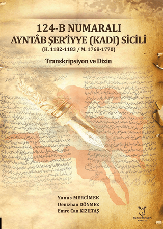 124-B Numaralı Ayntab Şer'iyye (Kadı) Sicili (H. 1182-1183 / M. 1768-1