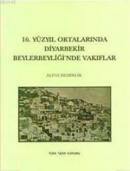 16.Yüzyıl Ortalarında Diyarbekir Beylerbeyi'nde Vakıflar %10 indirimli