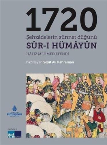 1720 Şehzadelerin Sünnet Düğünü Sur-ı Hümayun Hafız Mehmed Efendi