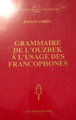 Grammaire de l'Ouzbek a l'Usage des Francophones Johann Uhres