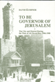 To Be Governor of Jerusalem: The City and District During the Time of 