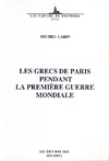 Les Grecs de Paris Pendant la Premiere Guerre Mondiale Michel Garin