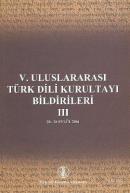 V. Uluslararası Türk Dili Kurultayı Bildirileri - III - (20-26 Eylül 2