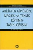 Ahilikten Günümüze Mesleki Ve Teknik Eğitimin Tarihi Gelişimi Kemal Tu