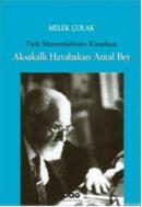 Aksakallı Havabakan Antal Bey %10 indirimli Melek Çolak