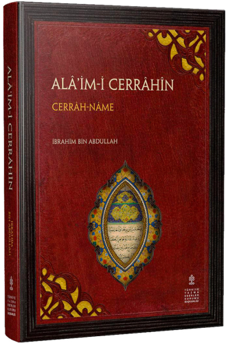 Ala'im-i Cerrahin Cerrah-name (İnceleme - Metin -Tıpkıbasım) Ala'im-i 