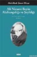 Ali Nizami Beyin Alafrangalığı ve Şeyhliği %10 indirimli Abdulhak Şina