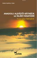 Anadolu Alevîliği ve İslâm Fanatizmi Yusuf Ziya Bahadınlı