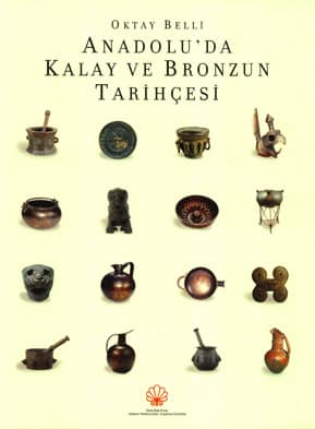 Anadolu'da Kalay ve Bronzun Tarihçesi Oktay Belli