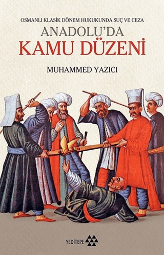 Anadolu'da Kamu Düzeni Osmanlı Klasik Dönem Hukukunda Suç ve Ceza Muha