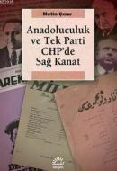 Anadoluculuk ve Tek Parti CHP'de Sağ Kanat Metin Çınar