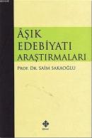 Aşık Edebiyatı Araştırmaları %10 indirimli Saim Sakaoğlu