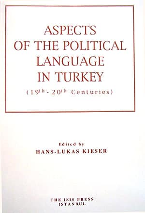 Aspects of the Political Language in Turkey (19th-20th Centuries) Hans