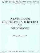 Atatürk'ün Dış Politika İlkeleri ve Diplomasisi Abtüllahat Akşin