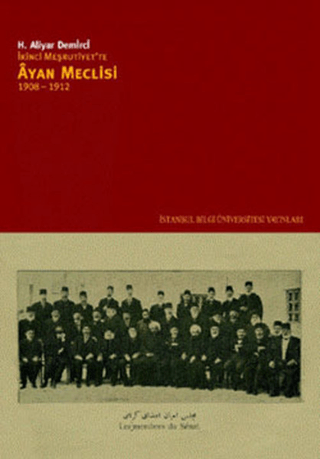 İkinci Meşrutiyette Ayan Meclisi 1908-1912 H. Aliyar Demirci