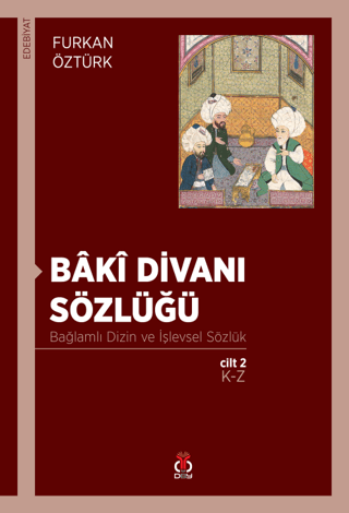 Baki Divanı Sözlüğü Bağlamlı Dizin ve İşlevsel Sözlük (2 Cilt, Takım) 