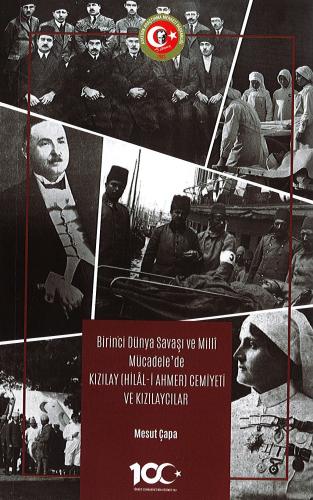 Birinci Dünya Savaşı ve Milli Mücadele'de Kızılay (Hilal-i Ahmer) Cemi