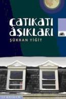 Çatıkatı Aşıkları Şükran Yiğit