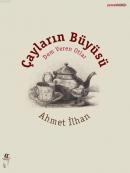 Çayların Büyüsü Ahmet İlhan