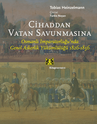 Cihaddan Vatan Savunmasına Osmanlı İmparatorluğu'nda Genel Askerlik Yü