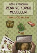 Değil Efendi'nin Renk ve Korku Meselleri %10 indirimli İsmail Güzelsoy