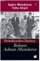 Demokrasiden Darbeye Babam Adnan Menderes