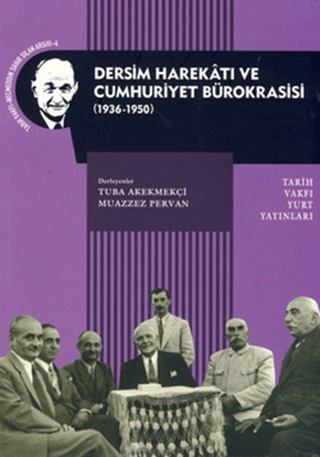 Dersim Harekatı ve Cumhuriyet Bürokrasisi (1936-1950) Tuba Akekmekçi