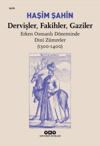 Dervişler, Fakihler, Gaziler / Erken Osmanlı Döneminde Dinî Zümreler (