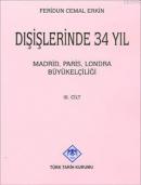 Dışişlerinde 34 Yıl (Cilt 3) Madrid Paris Londra Büyükelçiliği