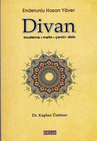 Divan - Enderunlu Hasan Yaver - İnceleme - Metin - Çeviri - Dizin Kapl