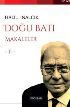 Doğu Batı Makaleler II Halil İnalcık