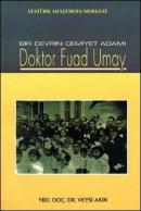 Doktor Fuad Umay Bir Devrin Cemiyet Adamı %39 indirimli Veysi Akın