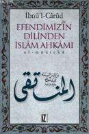 Efendimiz'in Dilinden İslâm Ahkâmı %10 indirimli İbnü´l Cârûd