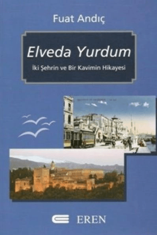 Elveda Yurdum İki Şehrin ve Bir Kavimin Hikayesi Fuat Andıç