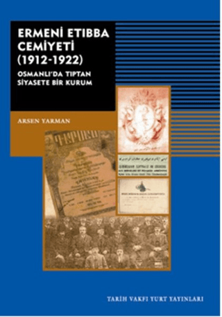 Ermeni Etıbba Cemiyeti (1912-1922) Osmanlı'da Tıptan Siyasete Bir Kuru