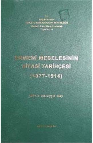 Ermeni Meselesinin Siyasi Tarihçesi 1877 - 1914 Münir Süreyya Bey