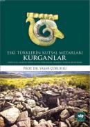 Eski Türklerin Kutsal Mezarları Kurganlar %10 indirimli Yaşar Çoruhlu